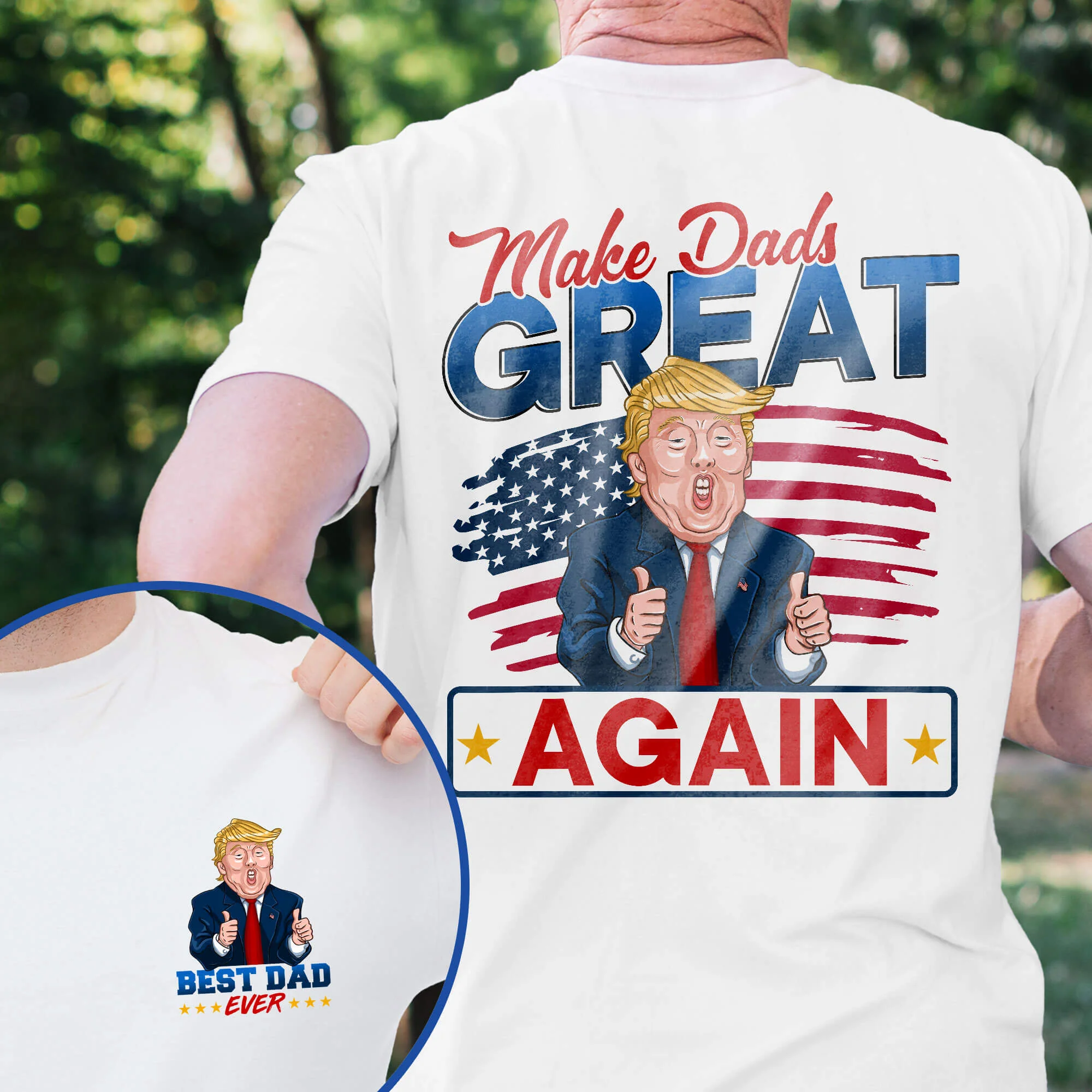 Makes Dads Great Again, Best Dad Ever, Father’s Day Gift For Dad T-Shirt
