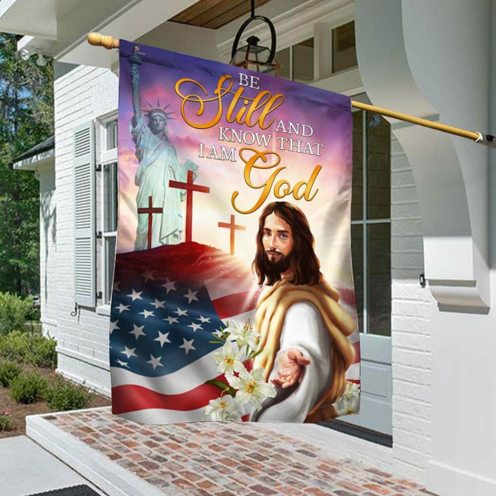 Jesus Christ Be Still And Know That I Am God American Flag