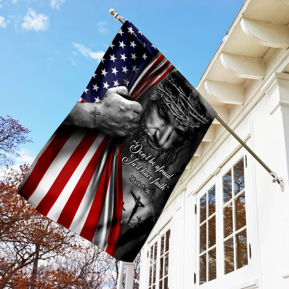 Jesus American Flag Bimipi  ™ Don’t Be Afraid, Just Have Faith Flag