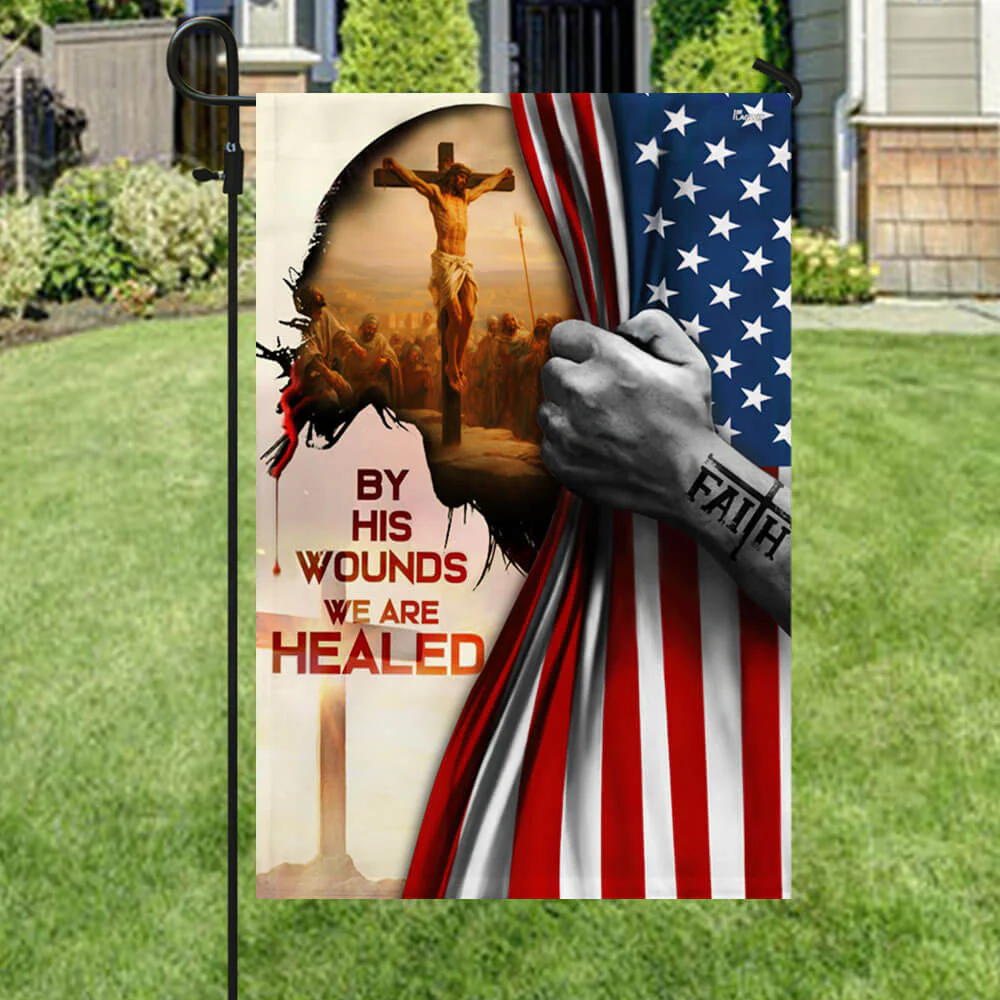 Christian Faith, By His Wounds We Are Healed Jesus Christ American Flag