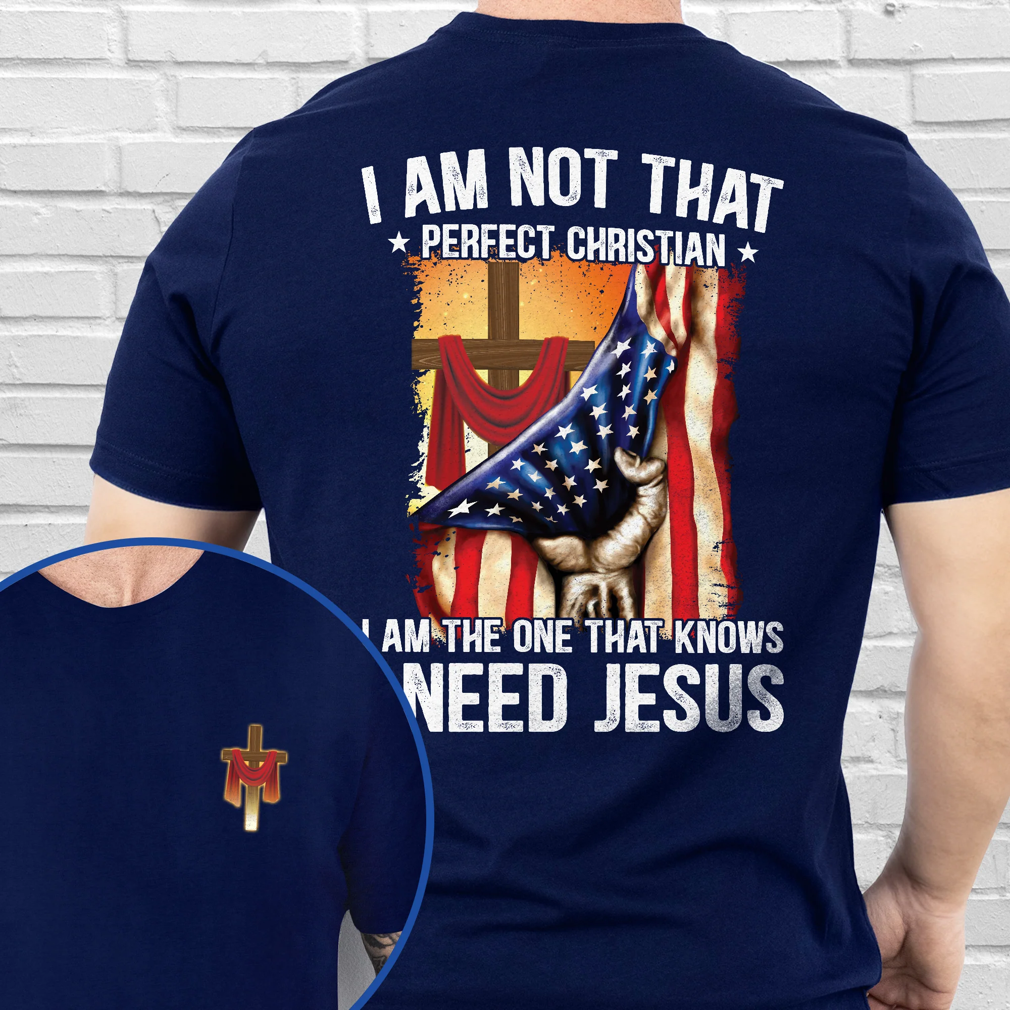 Christian Cross I'm Not That Perfect Christian I'm The One That Knows I Need Jesus T-Shirt