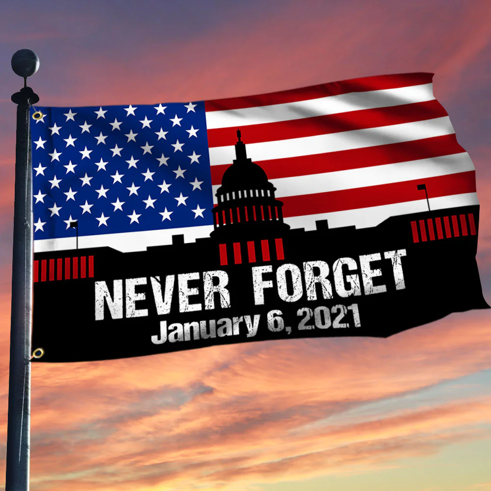 Memorial Day Never Forget January 6 2021, The Capitol Riot American Flag