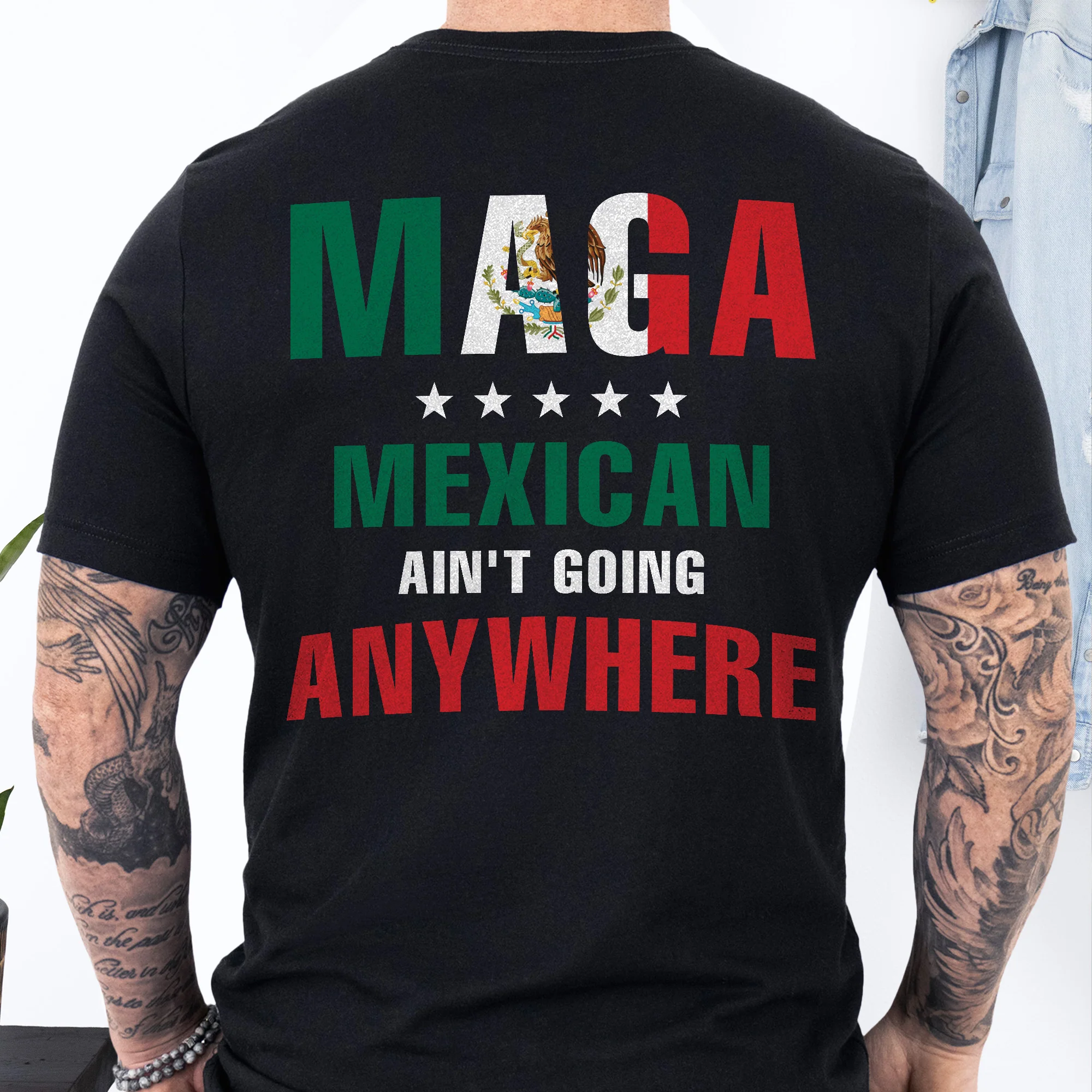 Maga Mexicans Ain't Going Anywhere T-Shirt American Mexico T-Shirt