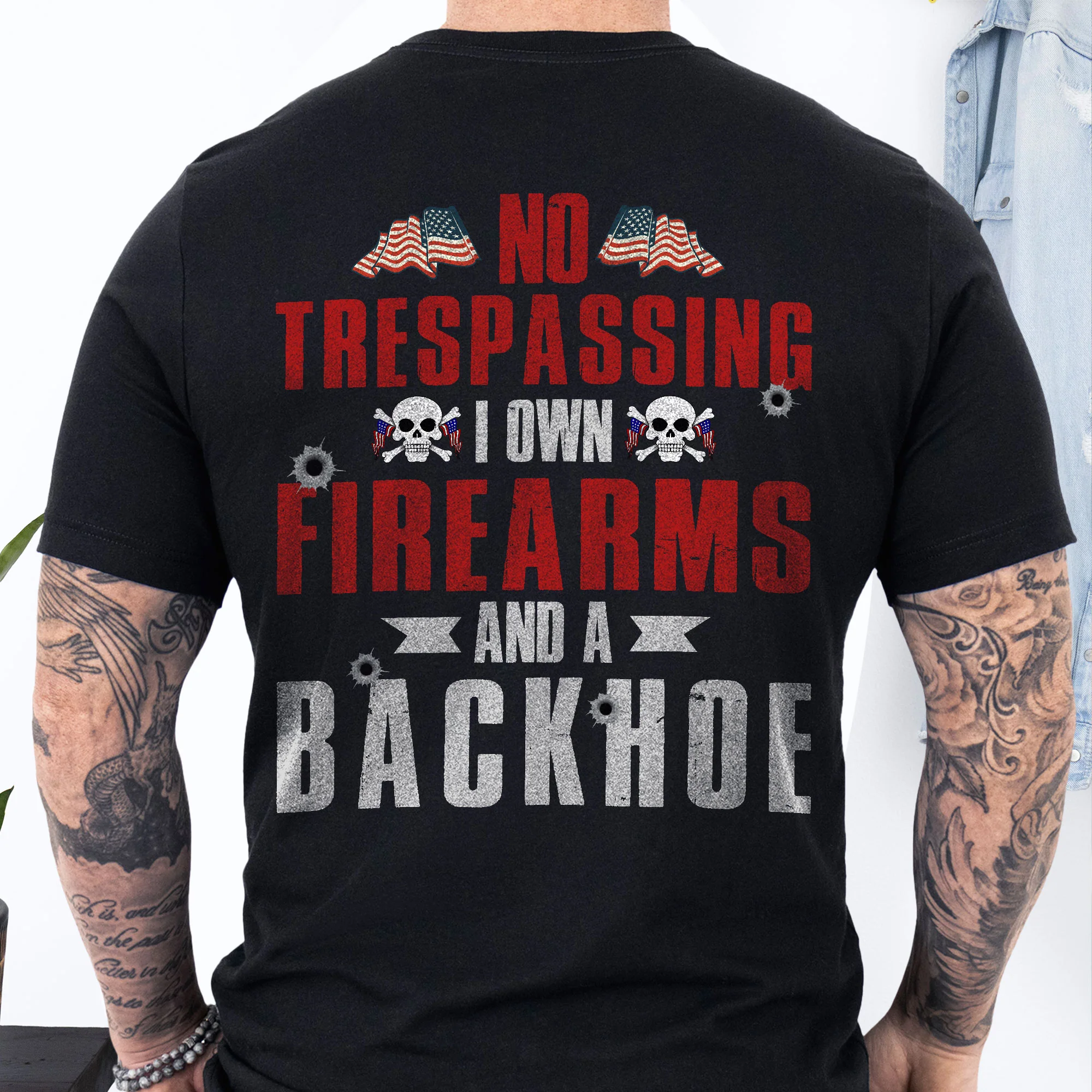 Gifts For Patriot Day, No Trespassing I Own Firearms and A Backhoe T-shirt