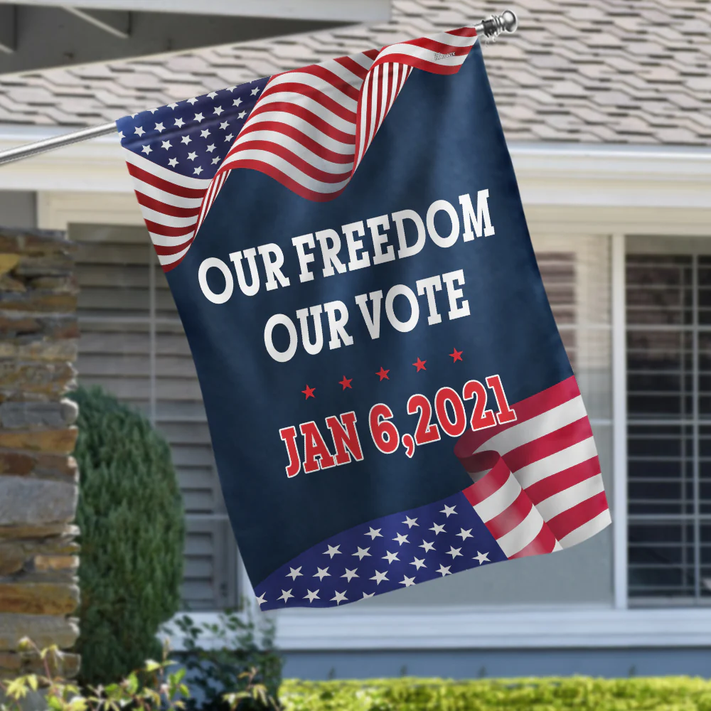 Our Freedom Our Vote Flag – January 6 2021 American Flag for Decor