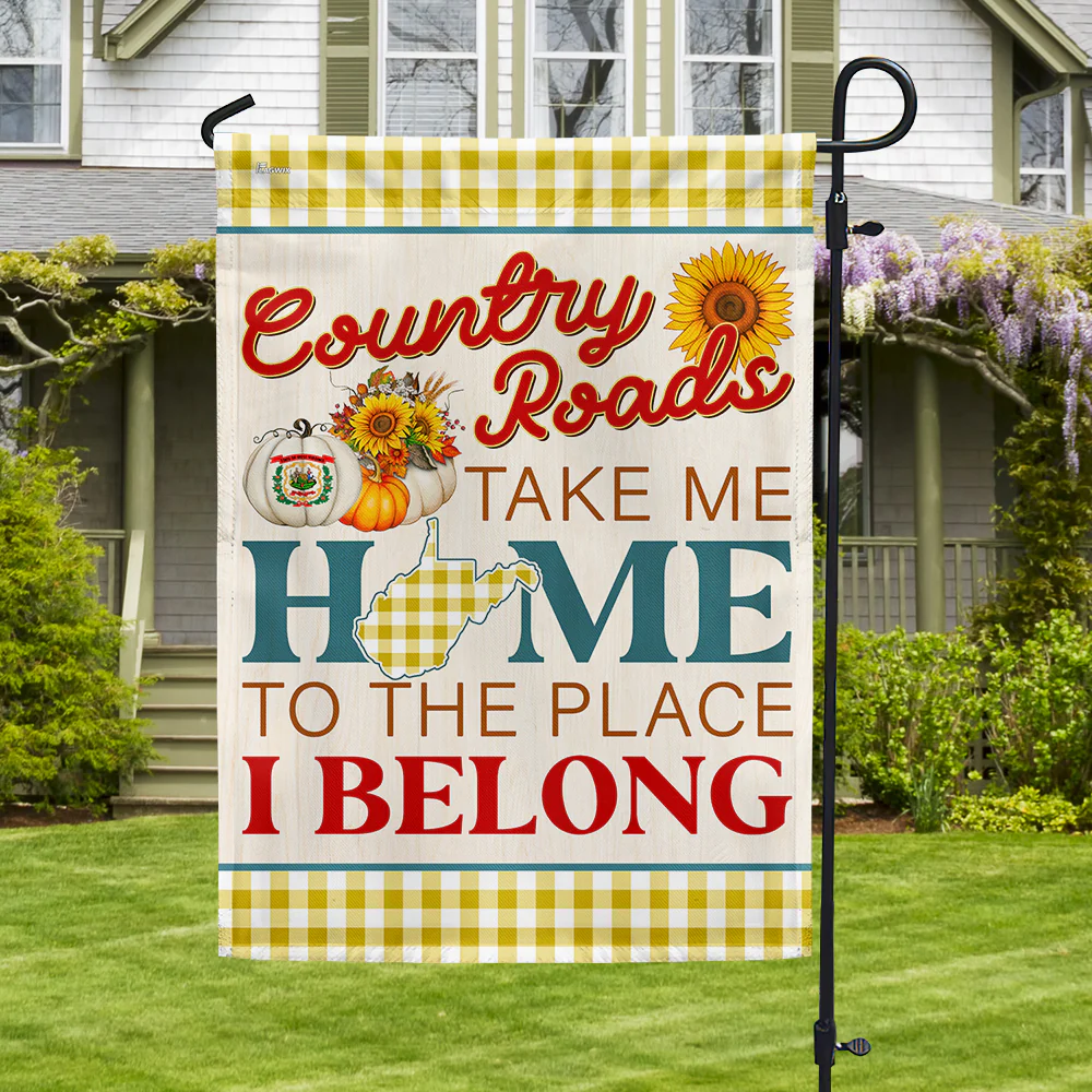 West Virginia Thanksgiving Fall Flag Country Roads Take Me Home To The Place I Belong Flag