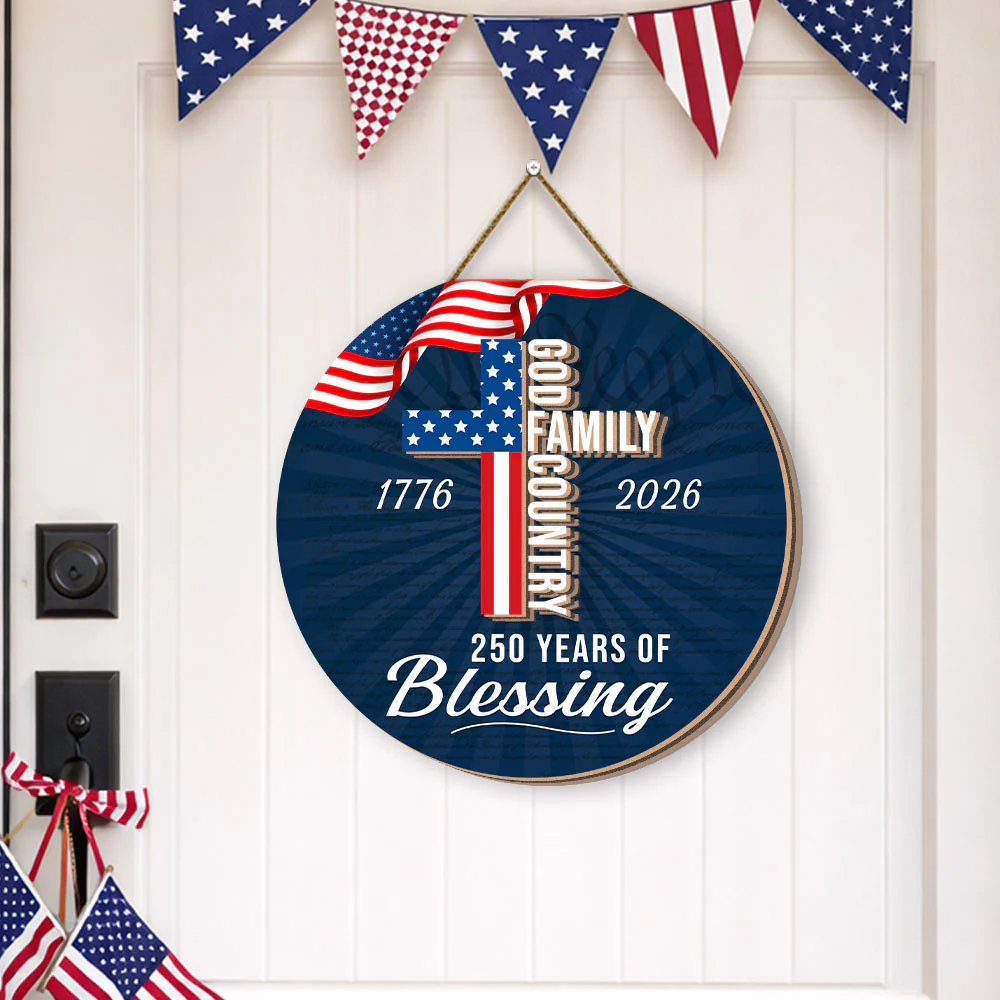 250 Years of Blessing Hanging Sign, Patriotic Christian Wooden Decor