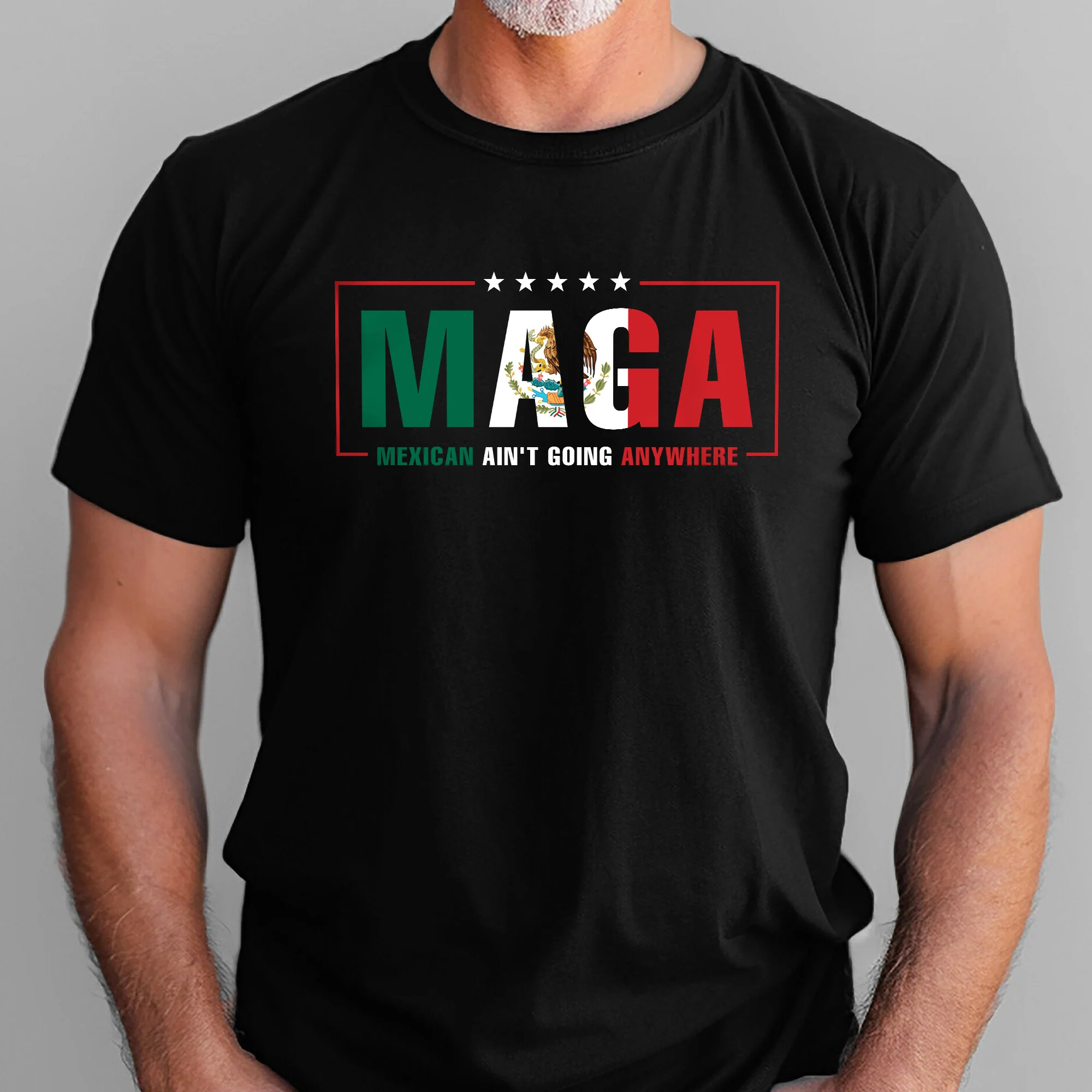 Maga Mexicans Ain't Going Anywhere T-Shirt American Mexico T-Shirt