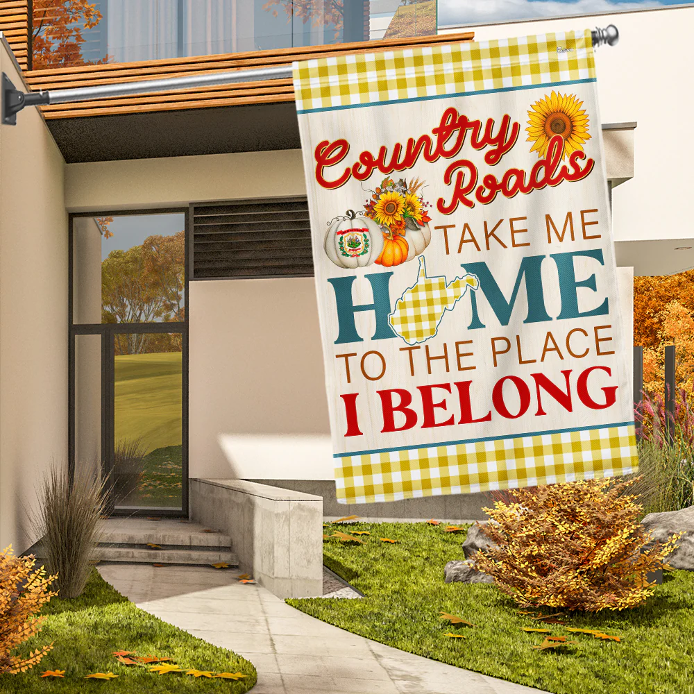 West Virginia Thanksgiving Fall Flag Country Roads Take Me Home To The Place I Belong Flag