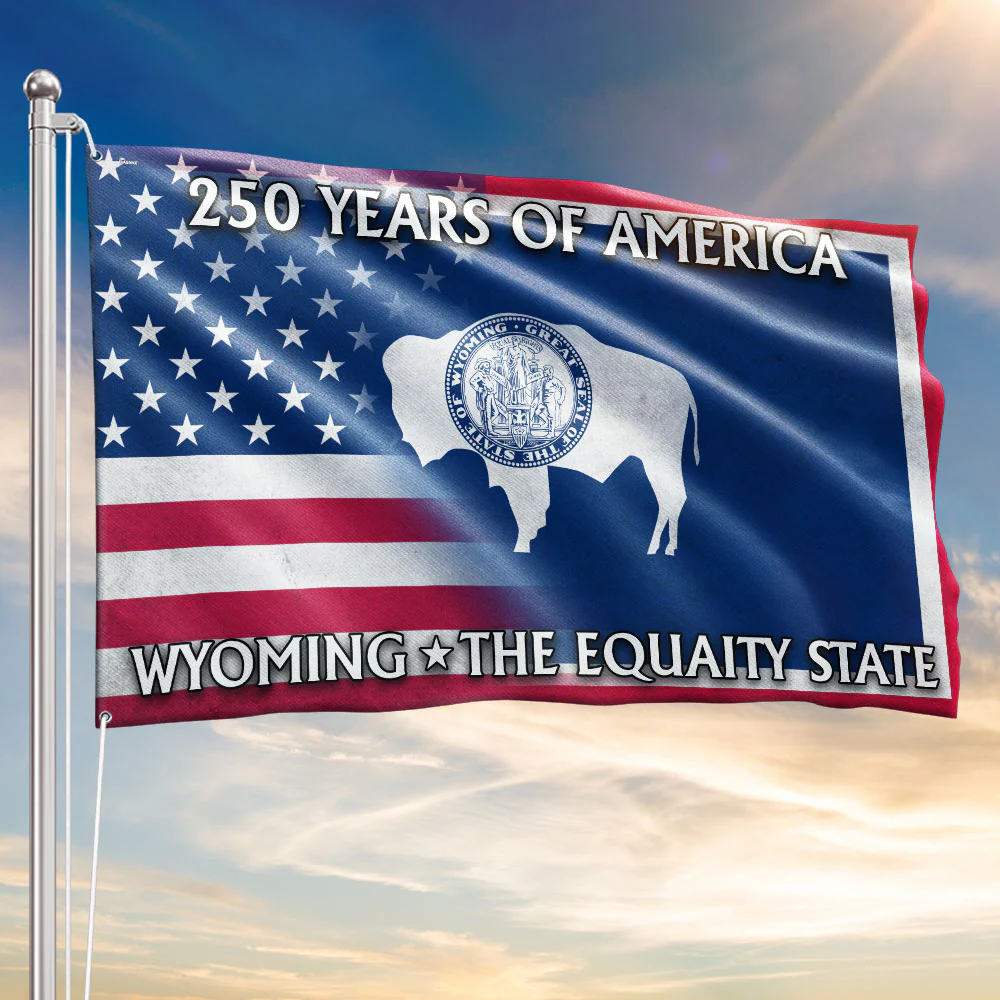 America's 250th Wyoming Flag, The Equality State Patriotic Grommet Flag