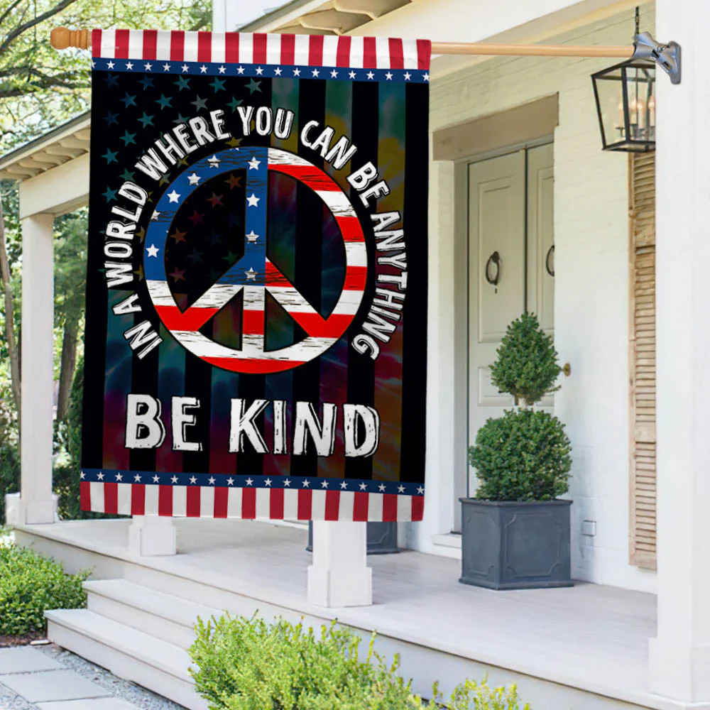 Hippie Peace American Flag In A World Where You Can Be Anything Be Kind