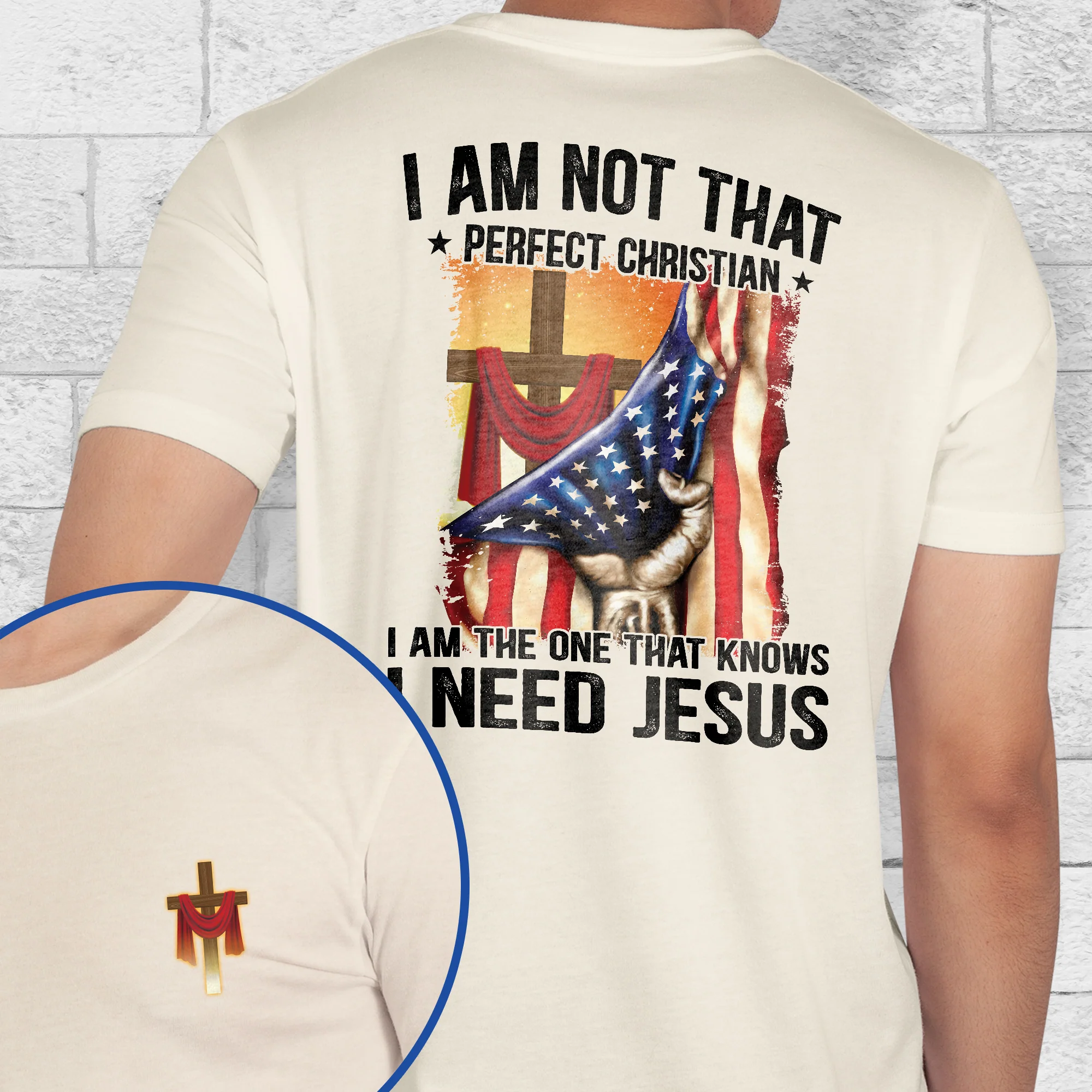 Christian Cross I'm Not That Perfect Christian I'm The One That Knows I Need Jesus T-Shirt
