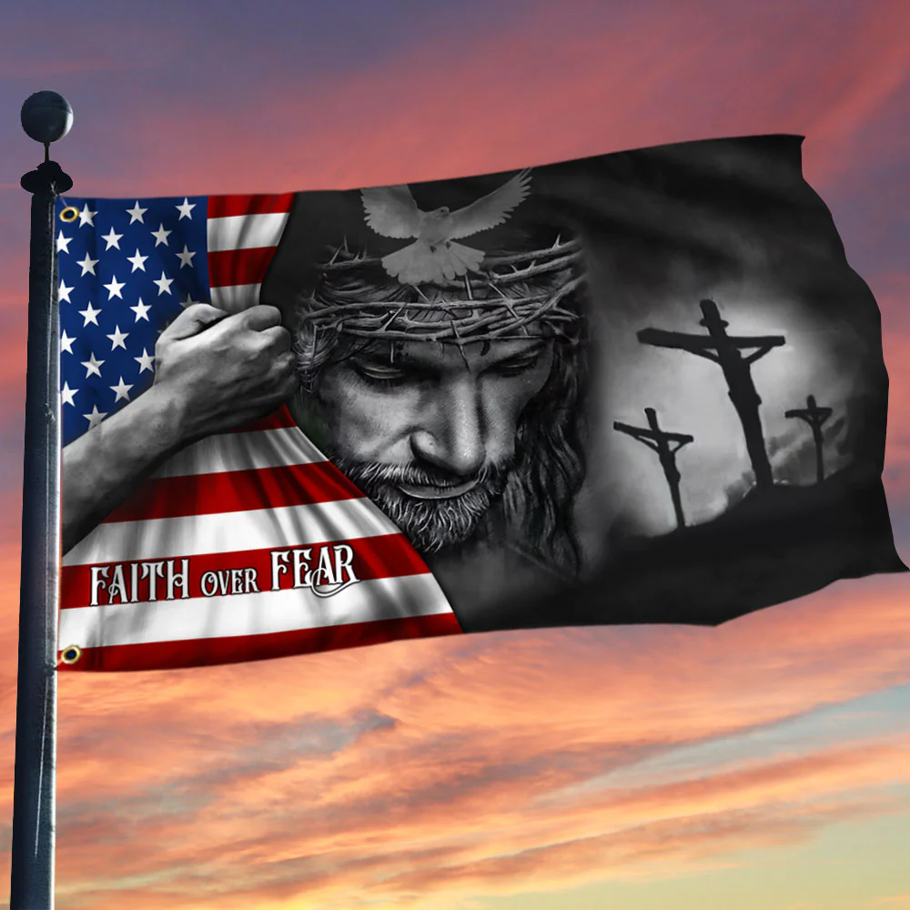 Jesus American Flag Faith Over Fear God Jesus Grommet Flag
