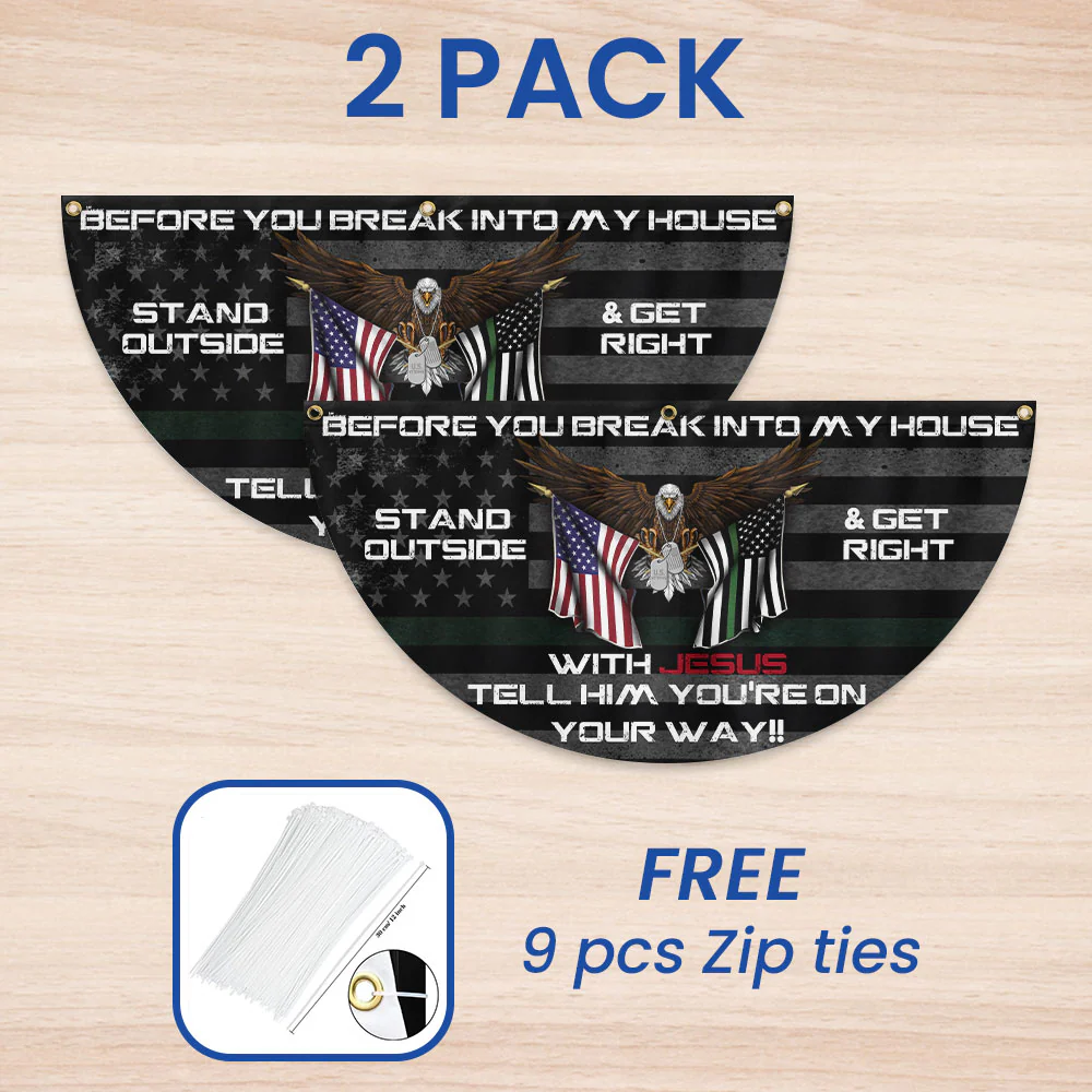 Before You Break Into My House Stand Outside and Get Right With Jesus Veteran Patriotic Veterans Day American Flag