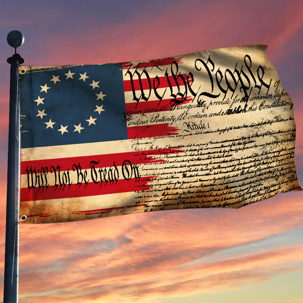 We The People Will Not Be Tread On Betsy Ross American Flag