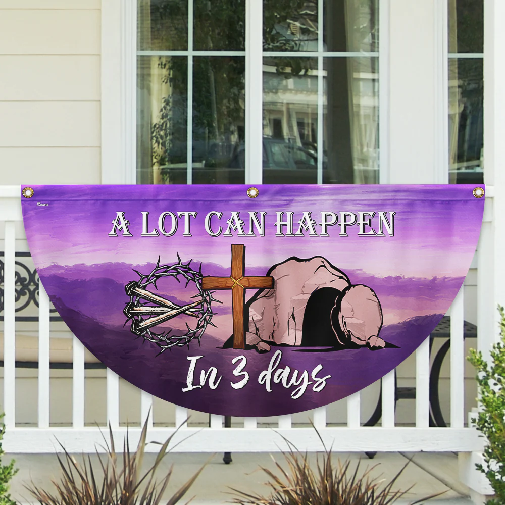 Easter A Lot Can Happen In 3 Days Non-Pleated Fan Flag