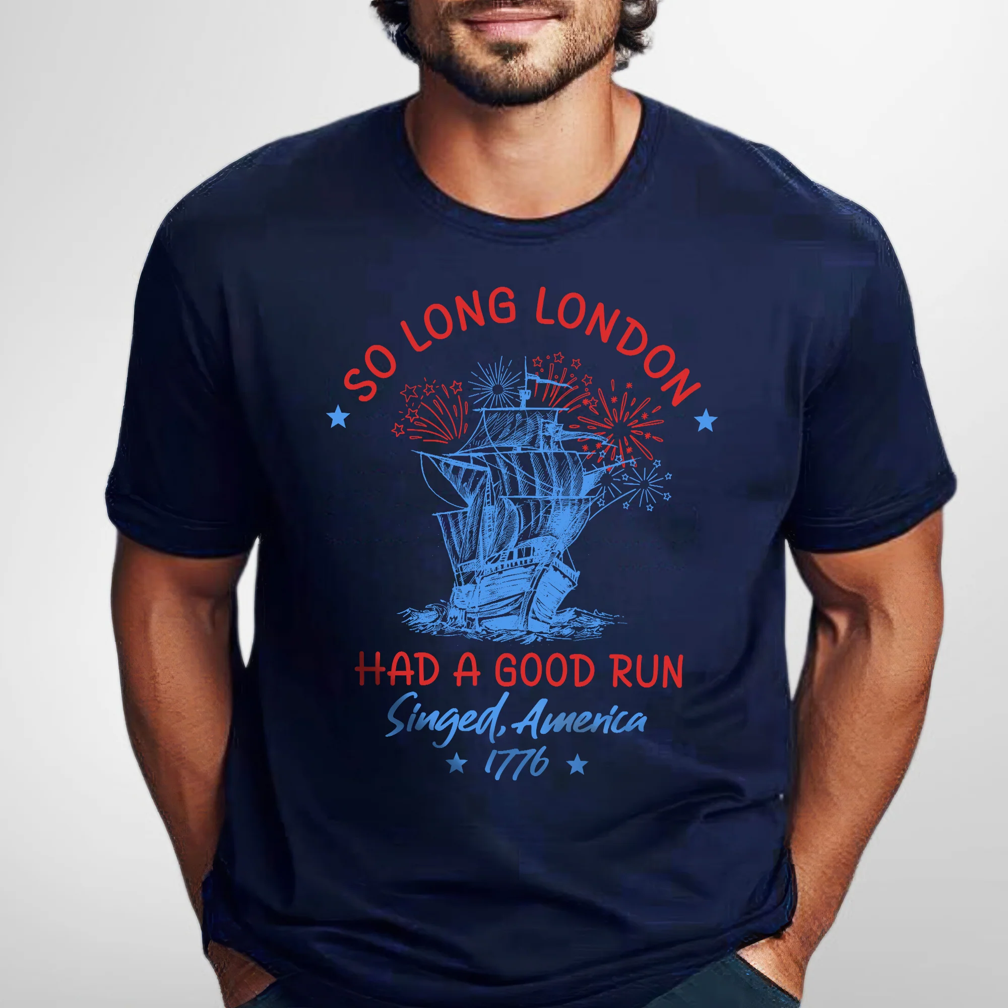 So Long London Had A Good Run Singed America 1776 T-Shirt