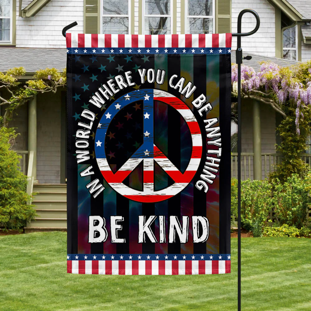 Hippie Peace American Flag In A World Where You Can Be Anything Be Kind