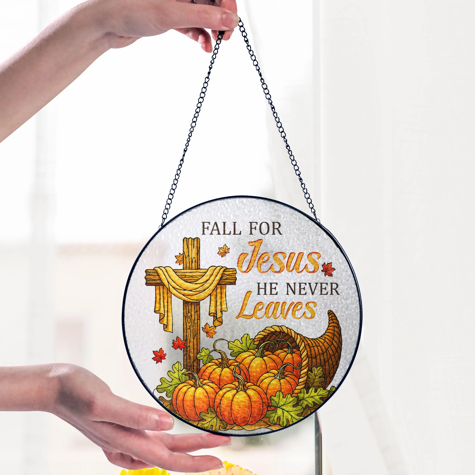 Fall for Jesus He Never Leaves Jesus Cross Thanksgiving Fall Stained Glass Suncatcher