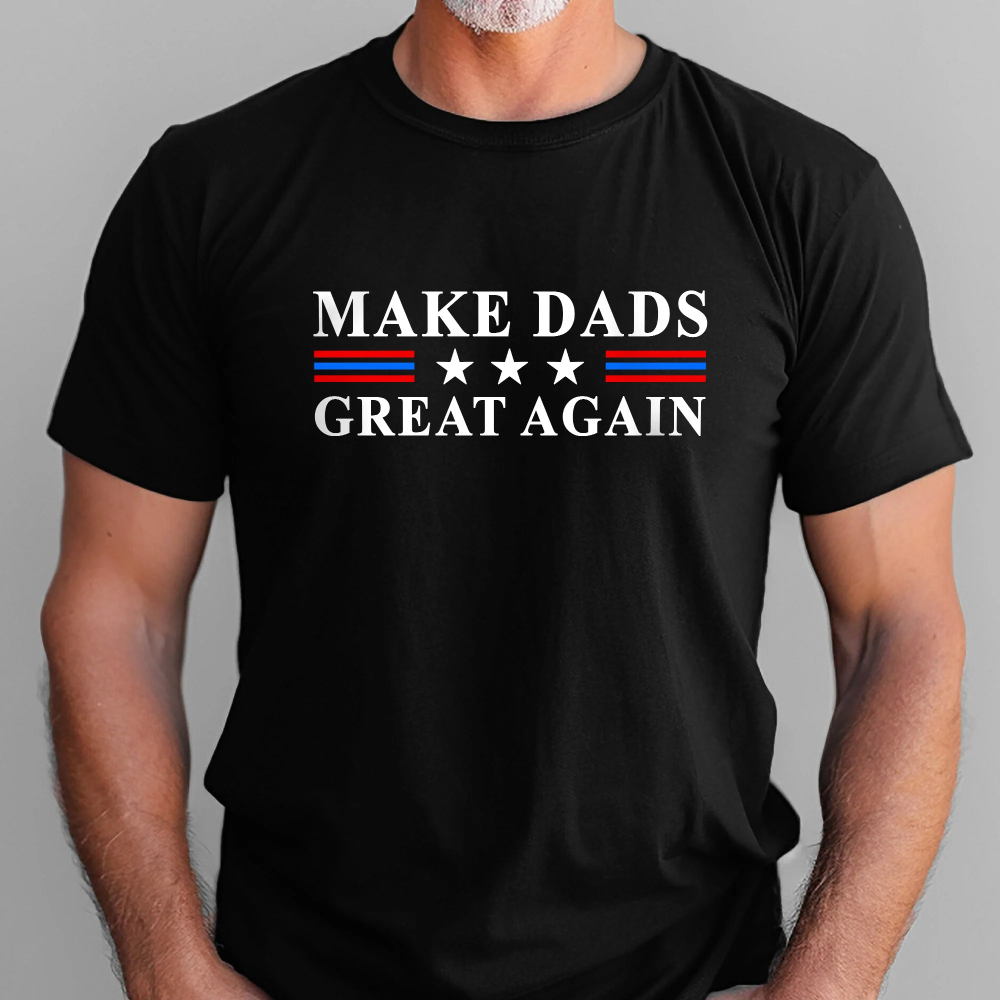 Make Dads Great Again, Father's Day Gift for Dad T-Shirt