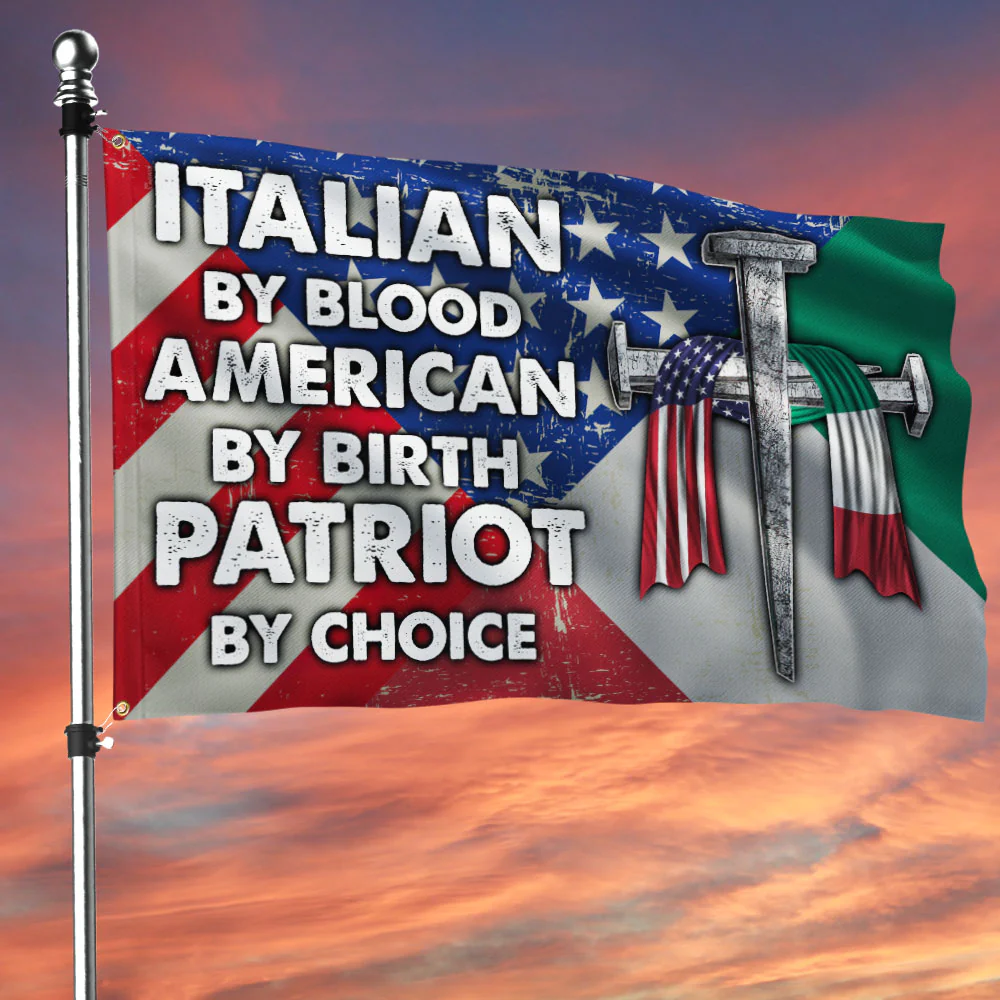 Italian American Flag Italian By Blood American By Birth Patriot By Choice Grommet Flag