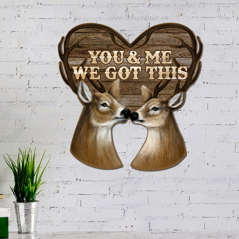 Deer Couple Hanging Metal Sign, You And Me We Got This Valentine Day