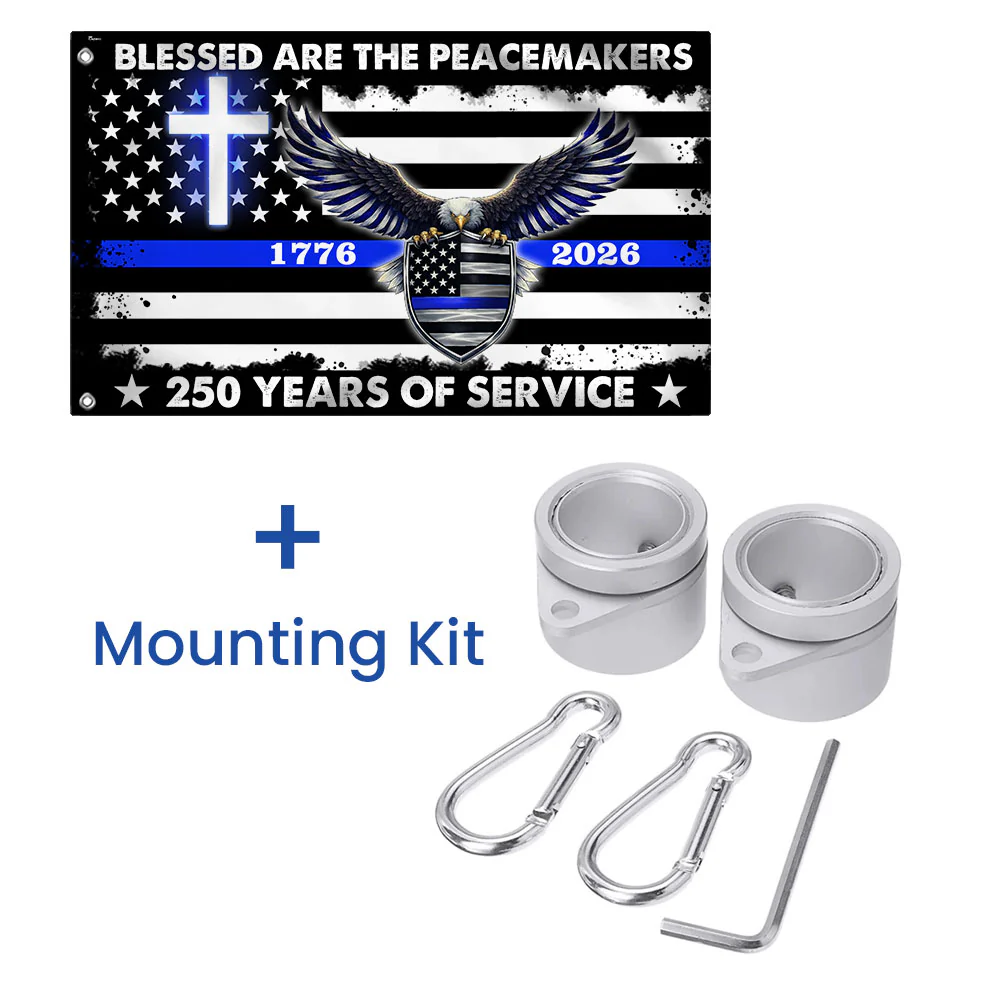 250 Years Police Thin Blue Line Flag, Blessed Peacemakers 1776 2026 Flag