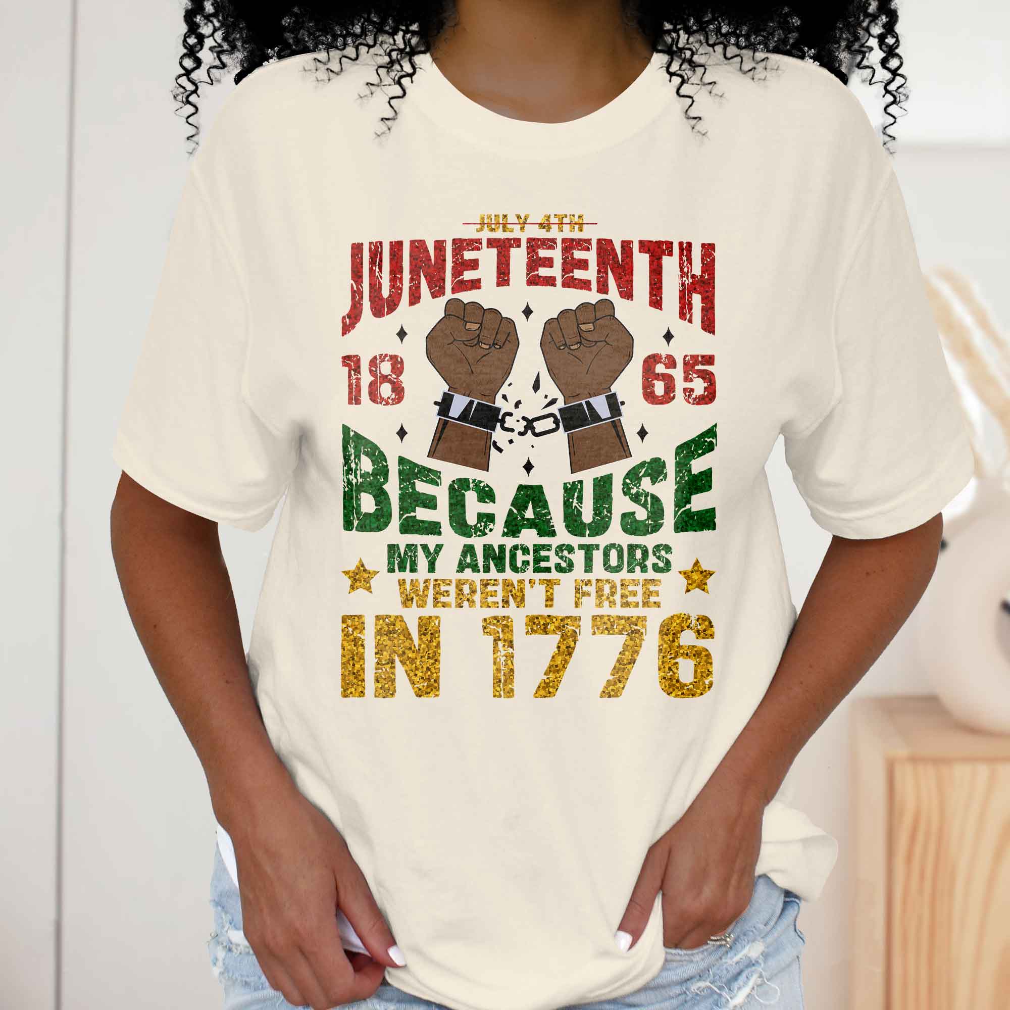 Independence Day, Juneteenth 1865 Because My Ancestors Weren't Free In 1776 Comfort Color T-shirt