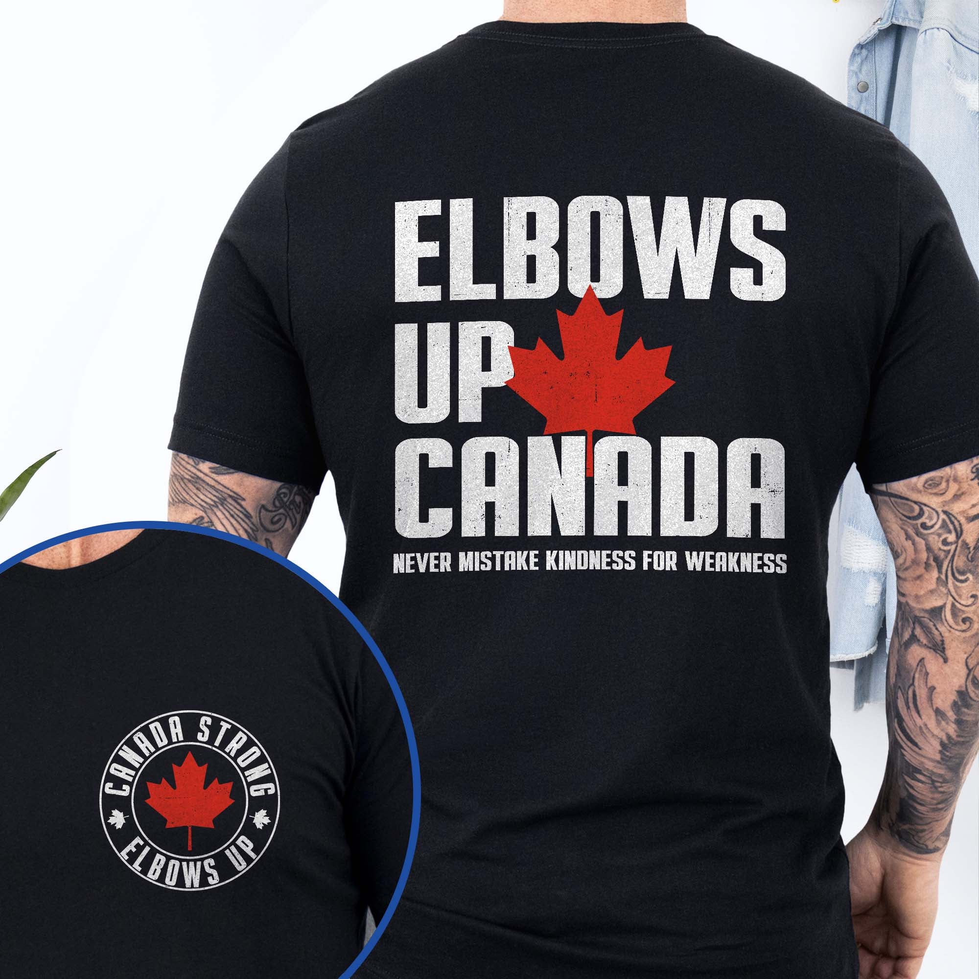 Elbows Up Canada Never Mistake Kindness For Weakness T-Shirt